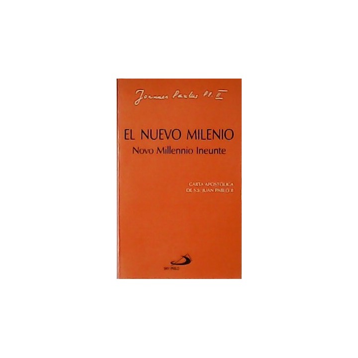 El Nuevo Milenio. Novo Millennio Ineunte. Carta Apostóica de S.S. Juan Pablo II